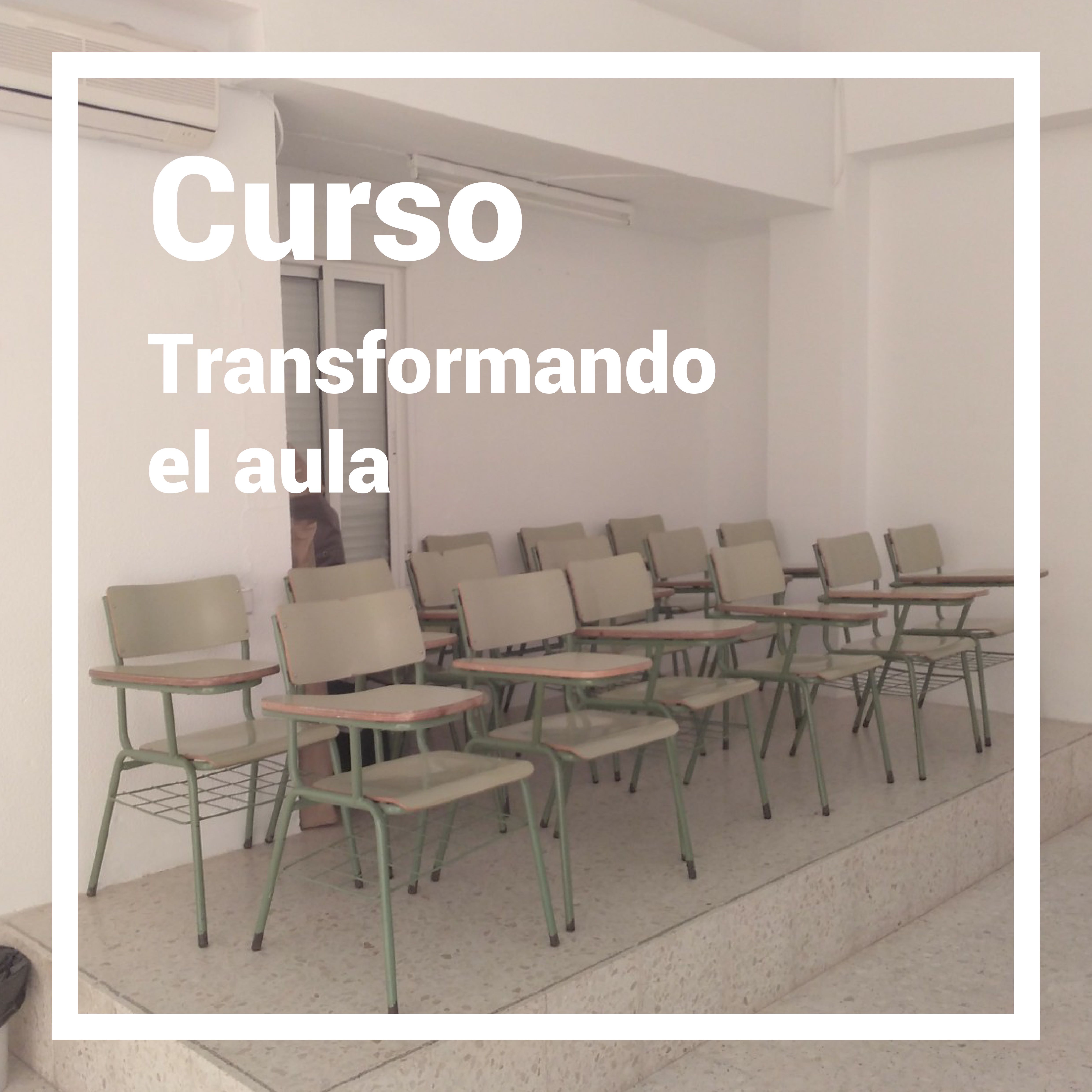 Curso Transformando el aula_ La Urdimbre